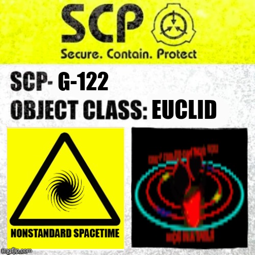 SCP G-122 | G-122; EUCLID | image tagged in scp euclid label template foundation tale's | made w/ Imgflip meme maker