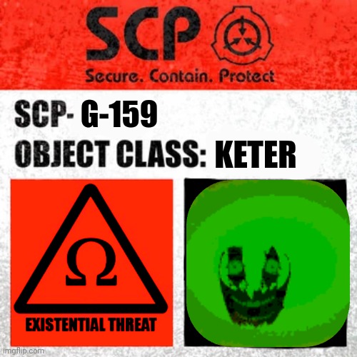SCP G-159 | KETER; G-159 | image tagged in scp label template keter | made w/ Imgflip meme maker