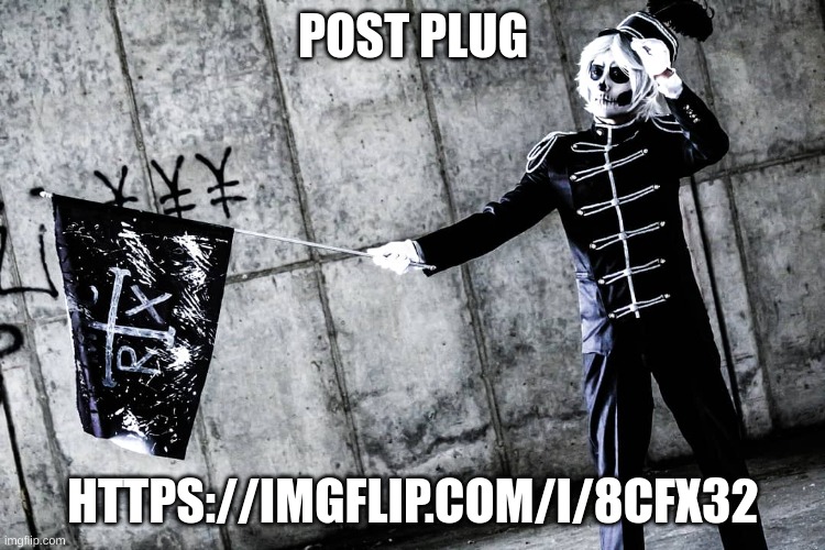 Postlink | POST PLUG; HTTPS://IMGFLIP.COM/I/8CFX32 | image tagged in memes,emos,emo | made w/ Imgflip meme maker