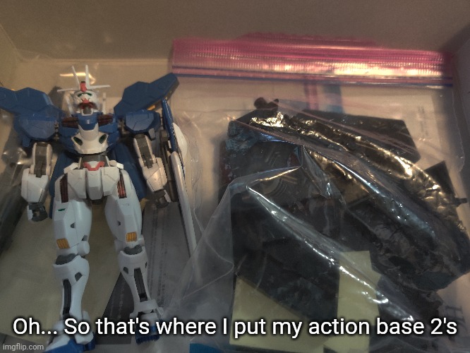 I got a couple better ones recently but at least I found them. I have one more kit to panel-line after this | Oh... So that's where I put my action base 2's | made w/ Imgflip meme maker