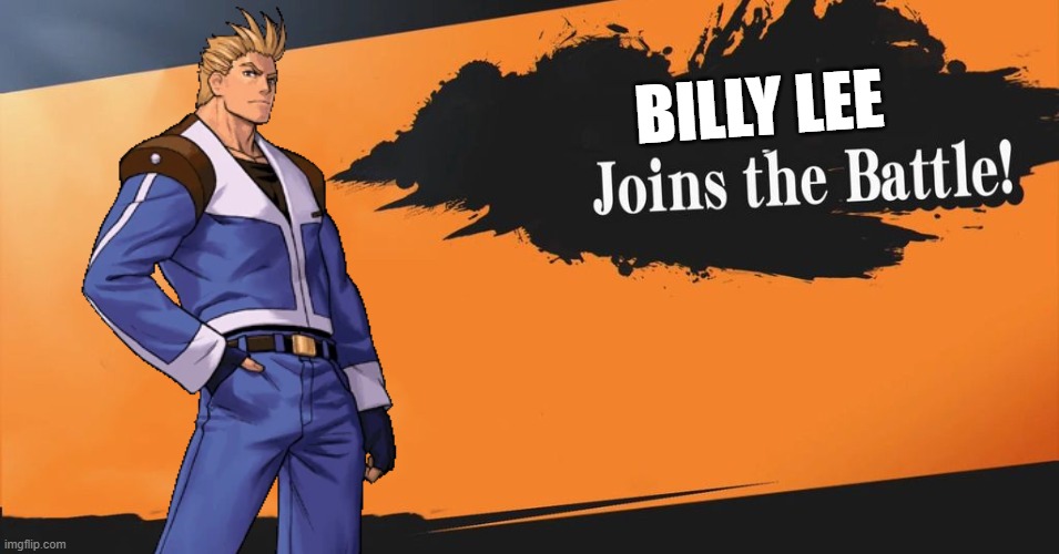 Billy Lee Joins The Battle | BILLY LEE | image tagged in smash bros | made w/ Imgflip meme maker