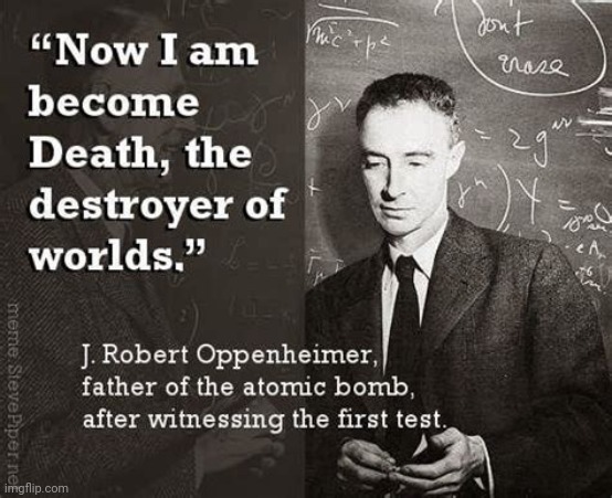 I am become Death oppenheimer | image tagged in i am become death oppenheimer | made w/ Imgflip meme maker