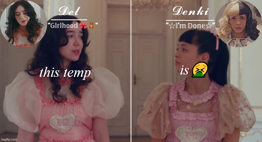 Del & Denki K-12 temp | is🤮; this temp | image tagged in del denki k-12 temp | made w/ Imgflip meme maker