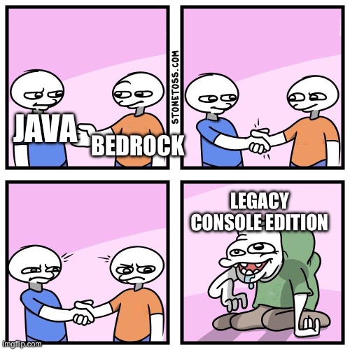 No fights in comments | BEDROCK; JAVA; LEGACY CONSOLE EDITION | image tagged in two guys shake hands | made w/ Imgflip meme maker