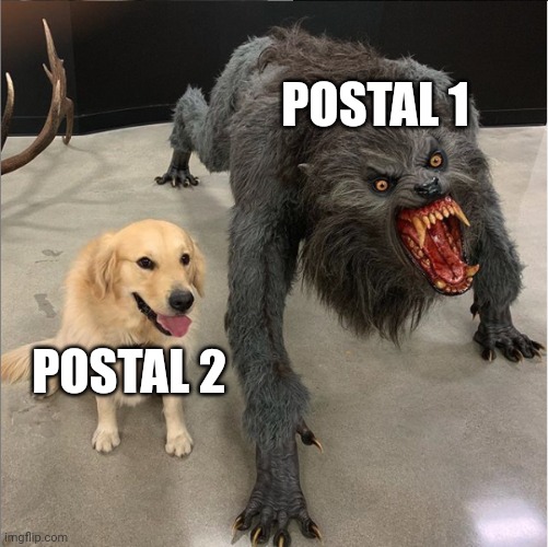 Postal 2 vs. Postal 1 | POSTAL 1; POSTAL 2 | image tagged in dog vs werewolf | made w/ Imgflip meme maker
