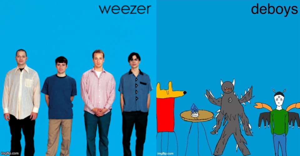image tagged in weezer,weezer but it's deboys | made w/ Imgflip meme maker