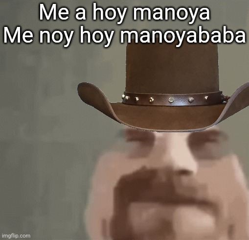 heisenburger | Me a hoy manoya
Me noy hoy manoyababa | image tagged in heisenburger | made w/ Imgflip meme maker