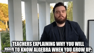 Every Math Teacher EVER - Imgflip