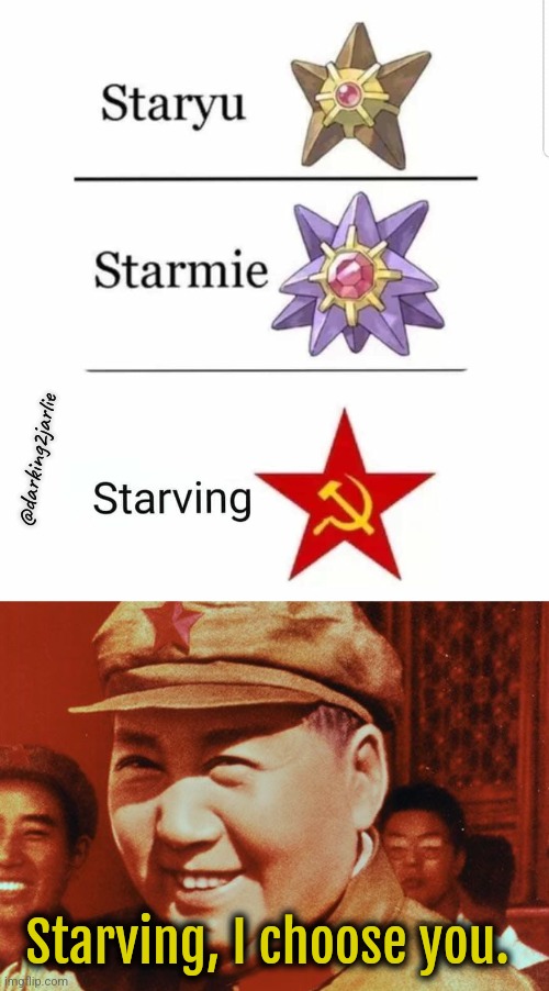 Chairman Mao gotta starv 'em all | @darking2jarlie; Starving, I choose you. | image tagged in mao zedong,communism,marxism,china,dark humor,pokemon | made w/ Imgflip meme maker