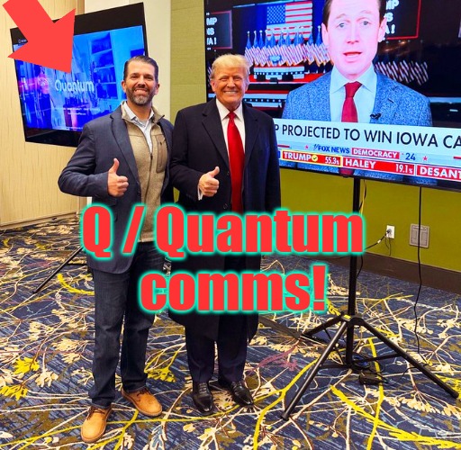 Q Quantum Comms Iowa 2024 | Q / Quantum 
 comms! | image tagged in q,quantum,trump,q comms | made w/ Imgflip meme maker