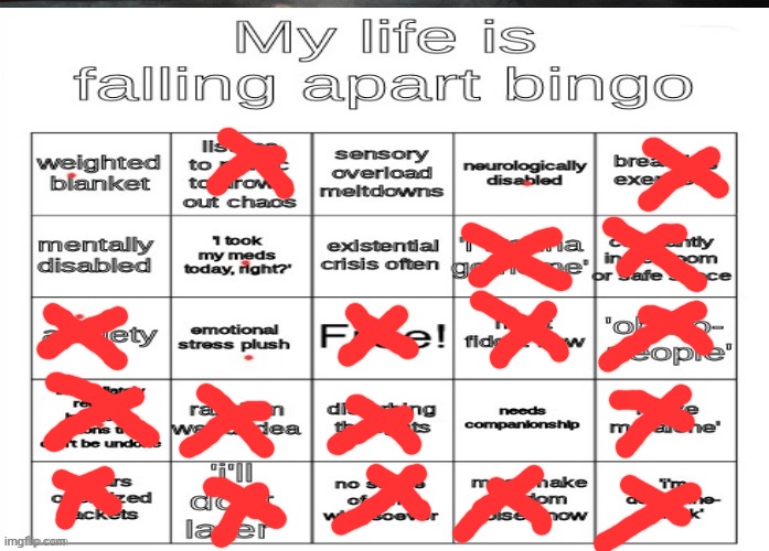 im fine. | image tagged in my life is falling apart bingo | made w/ Imgflip meme maker