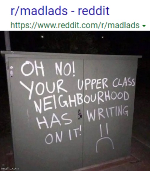 i havent posted on here in ages whoops | image tagged in r/madlads,funny vandalism,idk,mood,vandalism | made w/ Imgflip meme maker