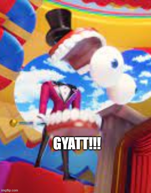 gyatt | GYATT!!! | image tagged in gyatt | made w/ Imgflip meme maker