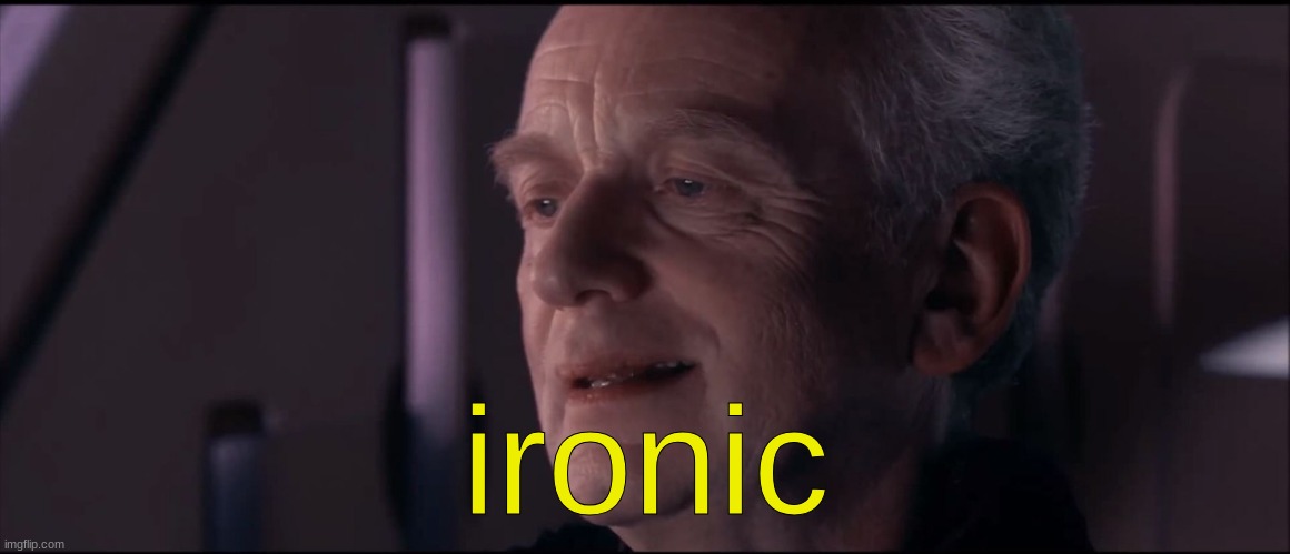 Palpatine Ironic  | ironic | image tagged in palpatine ironic | made w/ Imgflip meme maker