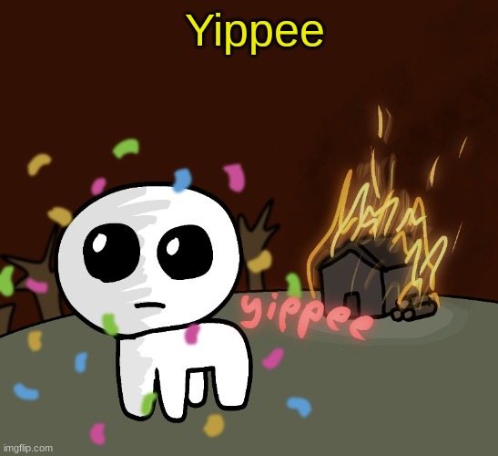 yippee | Yippee | image tagged in yippee | made w/ Imgflip meme maker