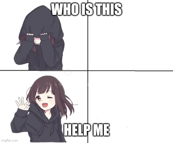 Anime girl hotline bling | WHO IS THIS; HELP ME | image tagged in anime girl hotline bling | made w/ Imgflip meme maker