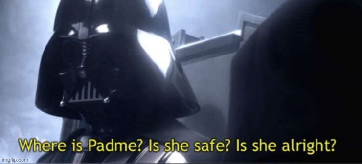 Where’s padme | image tagged in where s padme | made w/ Imgflip meme maker