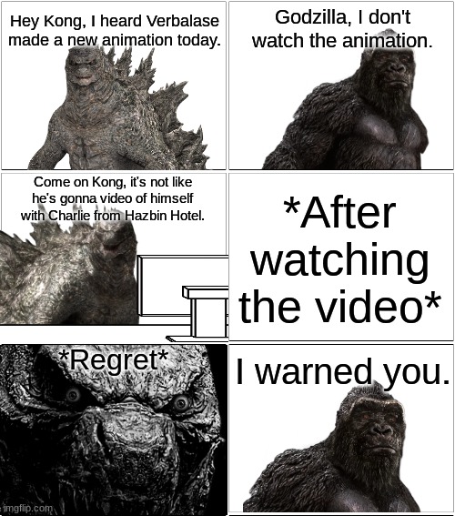 Godzilla watches Verbalase's new animation video.mp3 | image tagged in comic | made w/ Imgflip meme maker