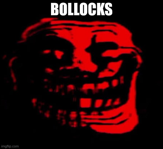 TOMFOOLERY | BOLLOCKS | image tagged in tomfoolery | made w/ Imgflip meme maker