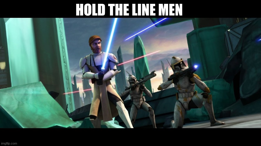 HOLD THE LINE MEN | made w/ Imgflip meme maker