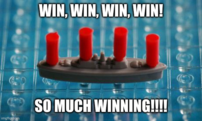 Winning the game of life | WIN, WIN, WIN, WIN! SO MUCH WINNING!!!! | image tagged in battleship,self sabotage,loser,memes,winning,target practice | made w/ Imgflip meme maker
