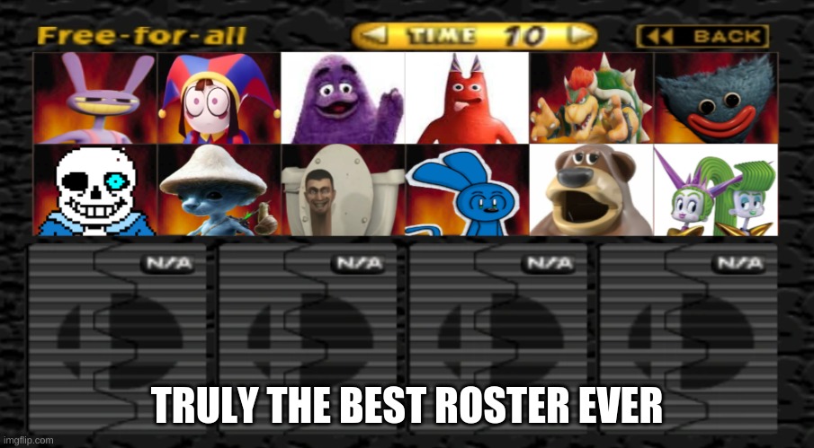 TRULY THE BEST ROSTER EVER | image tagged in funny,gaming,memes,undertale,the amazing digital circus,mcdonalds | made w/ Imgflip meme maker