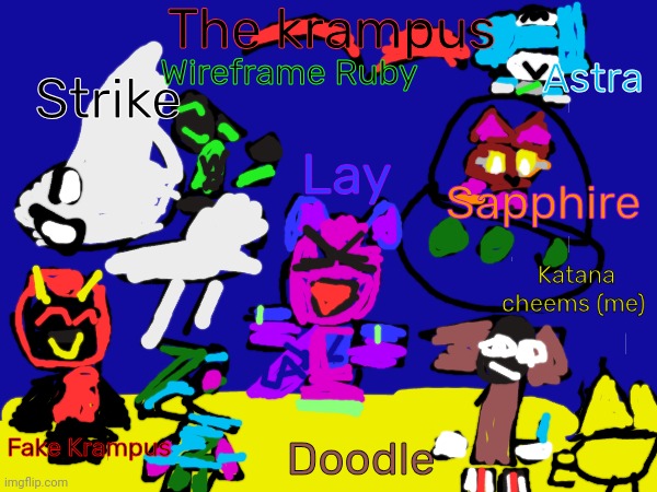 Krampus legends are in the moon | Strike; The krampus; Wireframe Ruby; Astra; Lay; Sapphire; Katana cheems (me); Fake Krampus; Doodle | image tagged in krampus legends | made w/ Imgflip meme maker