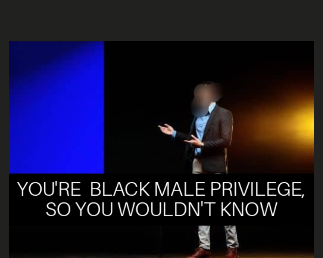 High Quality black privilege meme 2024 Blank Meme Template