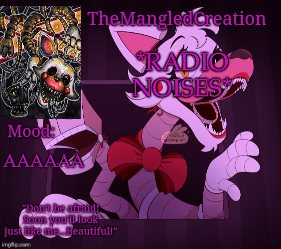 Temp For TheMangledCreation (By Evan) | *RADIO NOISES*; AAAAAA | image tagged in temp for themangledcreation by evan | made w/ Imgflip meme maker