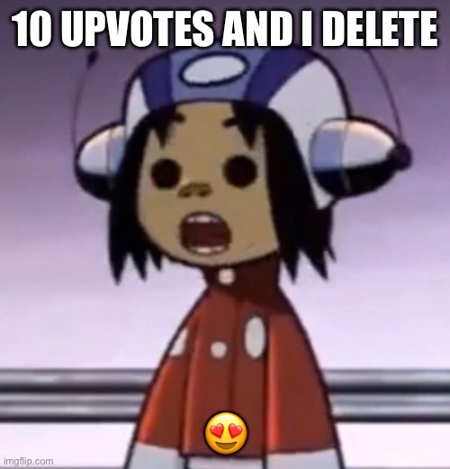 :O | 10 UPVOTES AND I DELETE; 😍 | image tagged in o | made w/ Imgflip meme maker