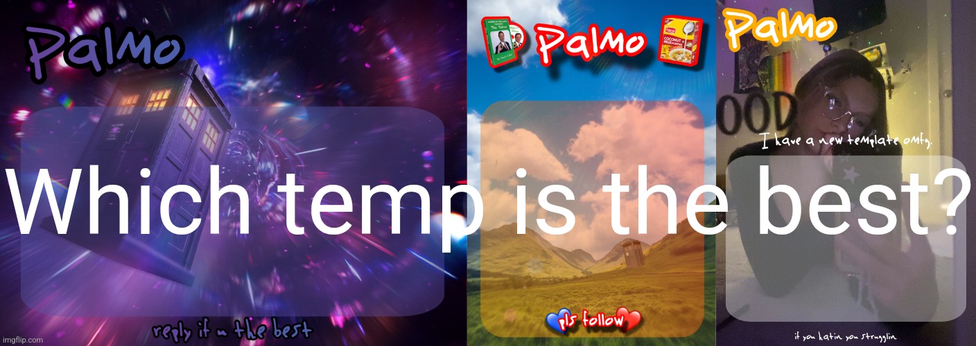 Which temp is the best | Which temp is the best? | image tagged in palmo post,comment and follow pls,palmo 40 follower template thx doggie | made w/ Imgflip meme maker