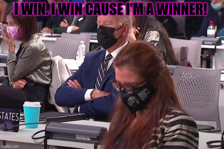 I WIN. I WIN CAUSE I'M A WINNER! | made w/ Imgflip meme maker