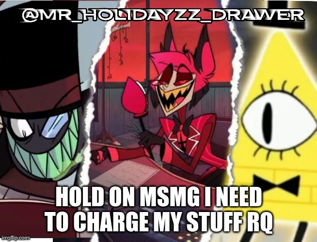 Be back in 2 minutes | HOLD ON MSMG I NEED TO CHARGE MY STUFF RQ | image tagged in memes,lol | made w/ Imgflip meme maker