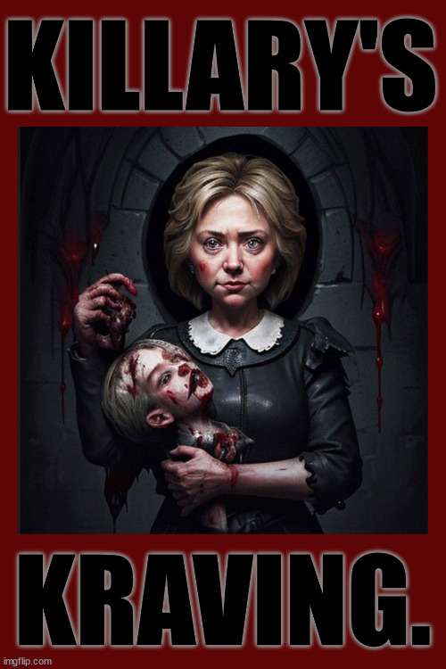 Frazzledrip. | KILLARY'S; KRAVING. | image tagged in hillary clinton,pizzagate | made w/ Imgflip meme maker