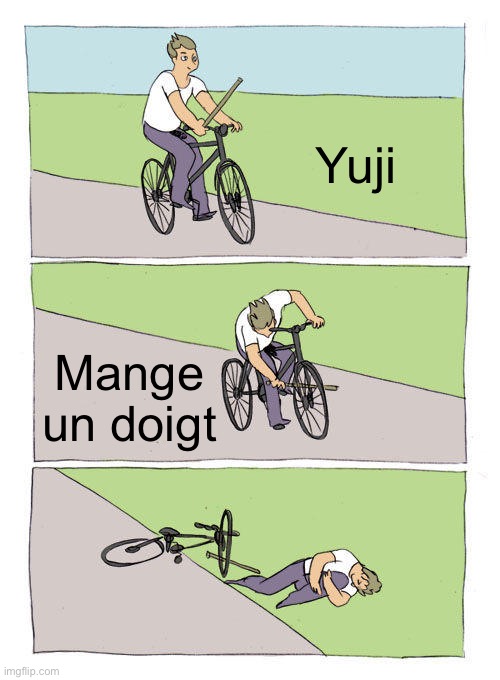 Yuji mange un doigt | Yuji; Mange un doigt | image tagged in memes,bike fall,anime | made w/ Imgflip meme maker