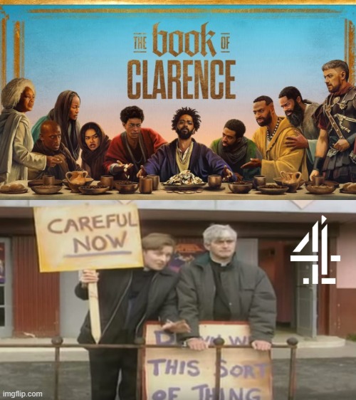 Religious People vs Book of Clarence | image tagged in book of clarence,father ted | made w/ Imgflip meme maker