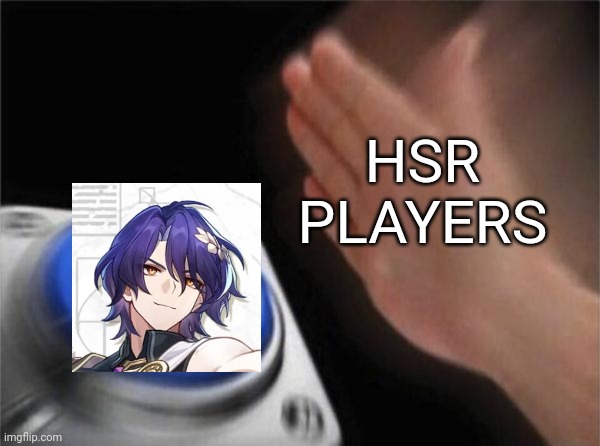 hsr players about to claim their free dr ratio | HSR PLAYERS | image tagged in memes,fun | made w/ Imgflip meme maker