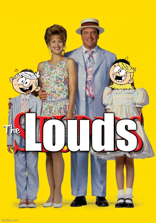 The Louds | Louds | image tagged in the loud house,deviantart,lincoln loud,movie,90s,memes | made w/ Imgflip meme maker