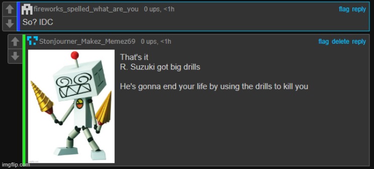That's it R. Suzuki got big drills | made w/ Imgflip meme maker