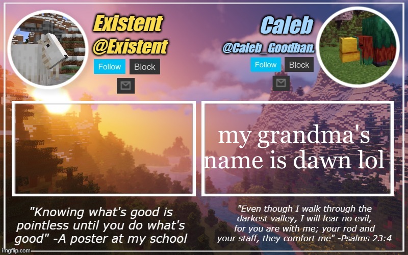 MY GRANDPA IS NOT AN ANIMAL OK | my grandma's name is dawn lol | image tagged in caleb and existent announcement temp | made w/ Imgflip meme maker
