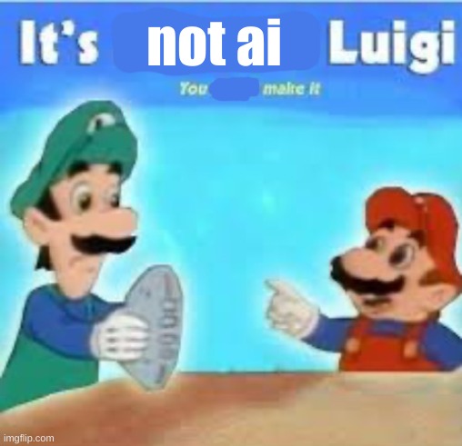 Its a stone luigi | not ai | image tagged in its a stone luigi | made w/ Imgflip meme maker