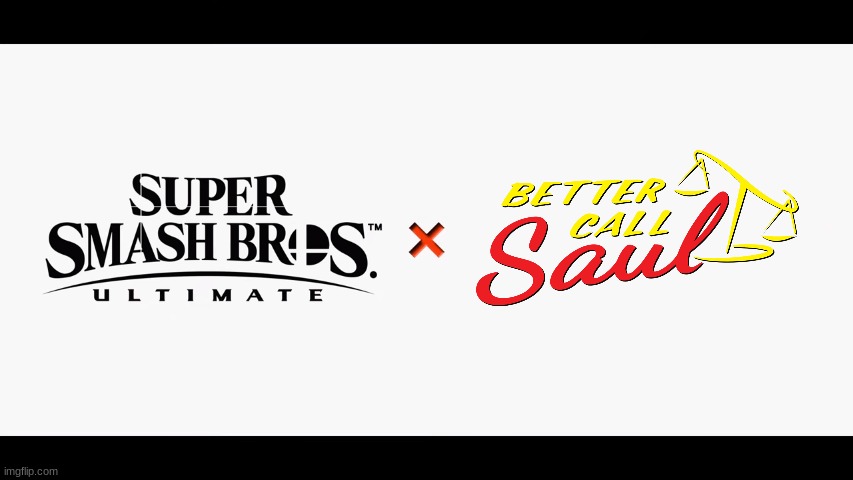 HES FINALLY HERE BOYS | image tagged in super smash bros ultimate x blank,better call saul,saul goodman,he's finally here,nintendo | made w/ Imgflip meme maker
