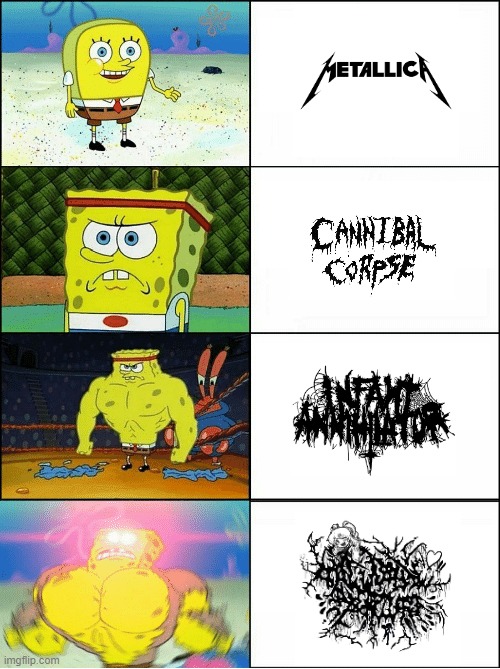 "a band's heavieness isn't just the sound, but the logo as well" - NATHOAB | image tagged in sponge finna commit muder | made w/ Imgflip meme maker