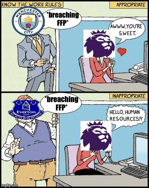 it do be like dat doe | *breaching FFP*; *breaching FFP* | image tagged in hello human resources,football,premier league,manchester city,corruption,memes | made w/ Imgflip meme maker