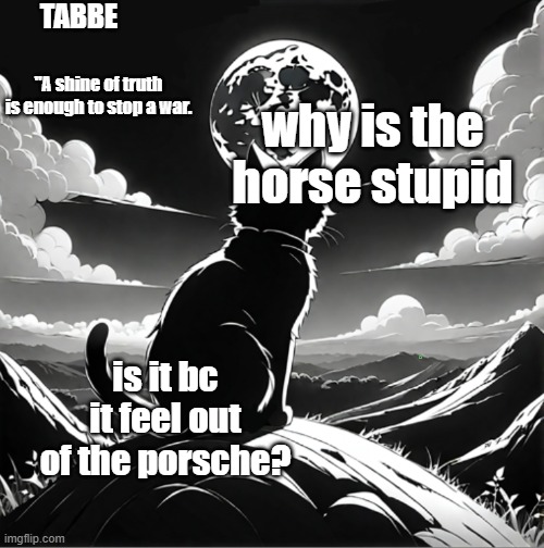 this is a cry for help | why is the horse stupid; is it bc it feel out of the porsche? | made w/ Imgflip meme maker