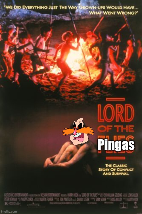 Lord of the Pingas (Lord of the Flies + Pingas) | Pingas | image tagged in deviantart,funny,memes,dr eggman,movie,80s | made w/ Imgflip meme maker