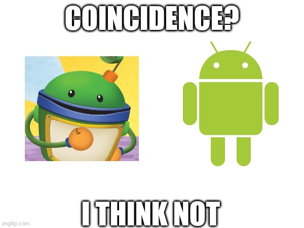 hear me out | COINCIDENCE? I THINK NOT | image tagged in funny,crazy,conspiracy theory,game theory,big bang theory | made w/ Imgflip meme maker