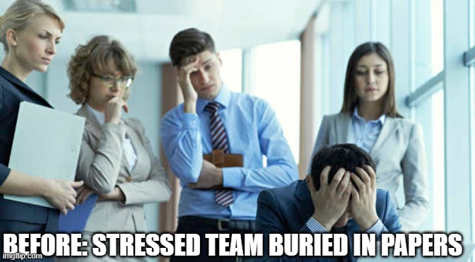 Frustrated people | BEFORE: STRESSED TEAM BURIED IN PAPERS | image tagged in frustrated people | made w/ Imgflip meme maker