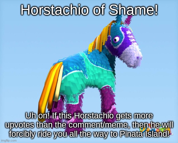 Horstachio Of Shame! Blank Meme Template