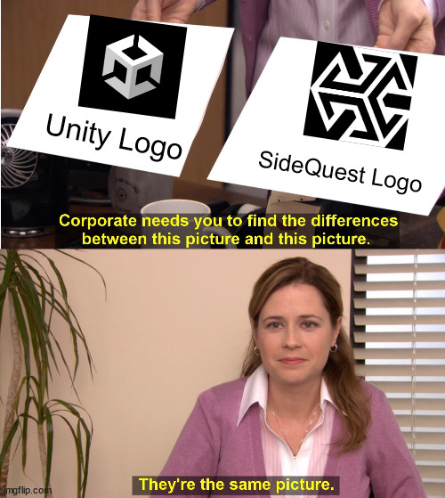 noticed this with my desktop icons | Unity Logo; SideQuest Logo | image tagged in memes,they're the same picture | made w/ Imgflip meme maker